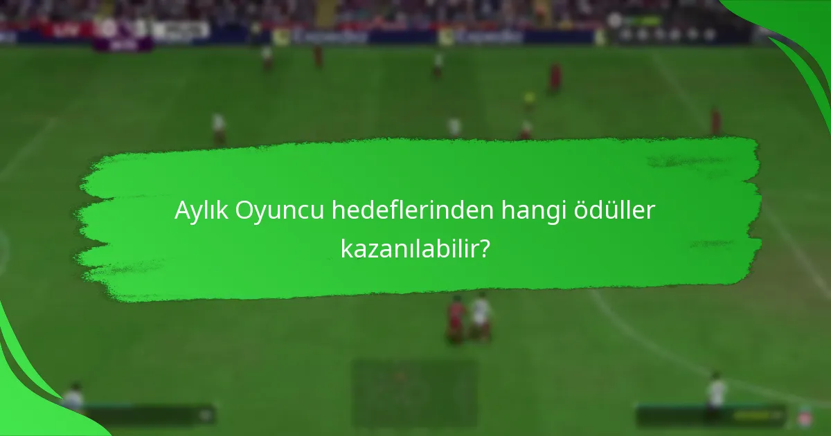 Aylık Oyuncu hedeflerini tamamlama stratejileri nelerdir?