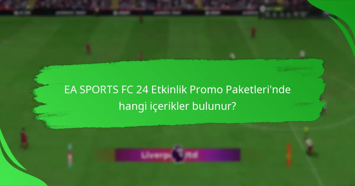 EA SPORTS FC 24’te hangi mevsimsel etkinlikler yer alıyor?