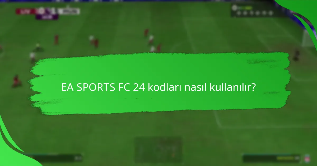 EA SPORTS FC 24 kod paylaşımı için hangi teklifler mevcuttur?