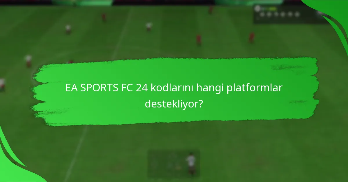 EA SPORTS FC 24 kodları nasıl kullanılır?