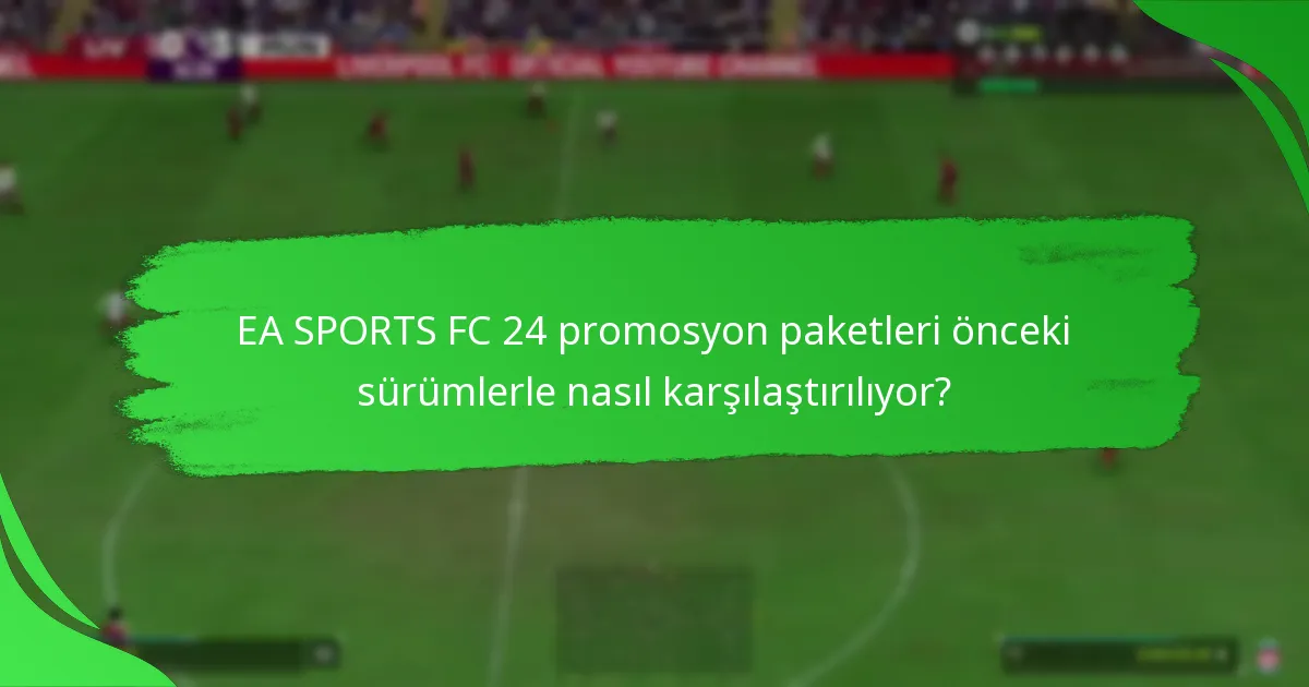 EA SPORTS FC 24 promosyon paketleri ne zaman mevcut?