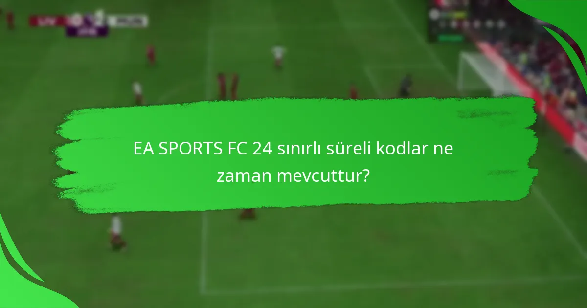 EA SPORTS FC 24 sınırlı süreli kodları hangi platformlar destekliyor?