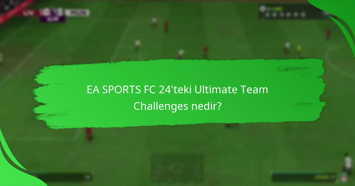 Ultimate Team Challenges’ı etkili bir şekilde nasıl tamamlayabilirsiniz?