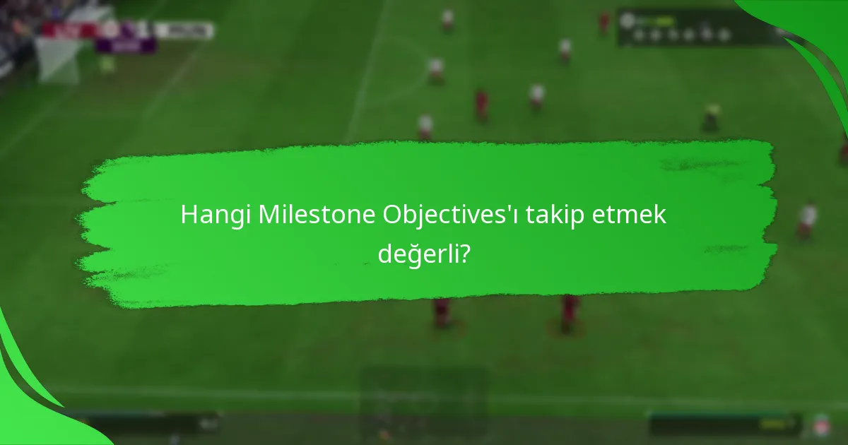 Ultimate Team Milestone Objectives’ı nasıl tamamlarım?