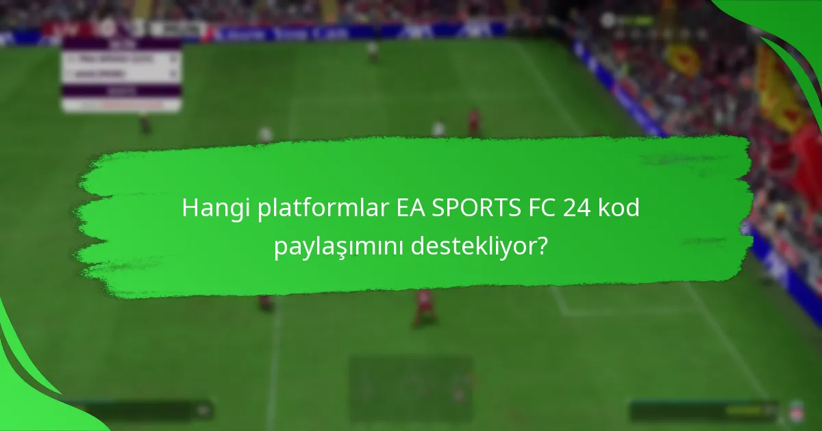 EA SPORTS FC 24 kodları nasıl kullanılır?