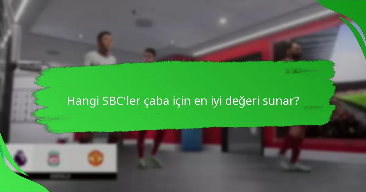 Oyuncular SBC’leri tamamlayarak hangi ödülleri kazanabilir?