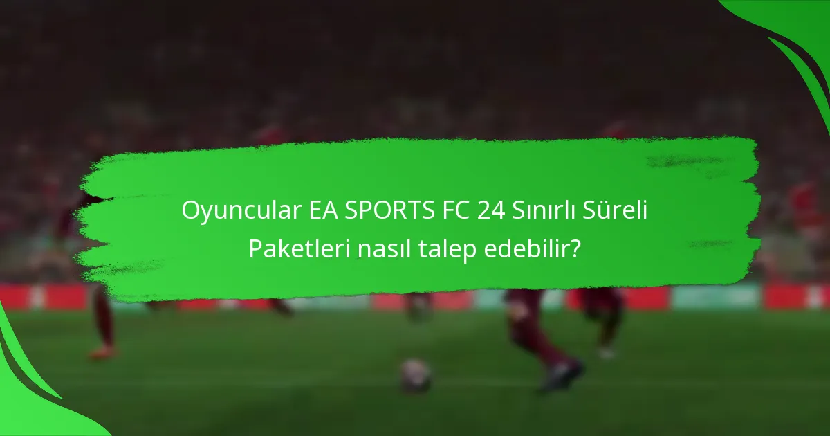 Sınırlı Süreli Paketlerin değerini artıracak stratejiler nelerdir?