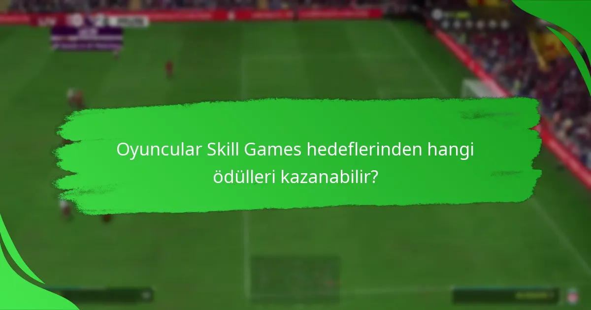 Oyuncular Skill Games hedeflerini nasıl tamamlayabilir?